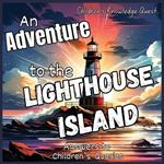 An Adventure to the Lighthouse Island: A Lighthouse Adventure in children's picture books
