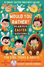 Would you rather - Hilarious Easter Questions: A Great Gift for Easter Basket Stuffers