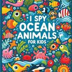 I Spy Ocean Animals - I spy books for kids 2-4: Find the tiny Lives in the Sea with Adventures