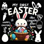 High Contrast Baby Book - Easter: My First Easter High Contrast Baby Book For Newborn, Babies, Infants High Contrast Baby Book for Holidays Black and White Baby Book
