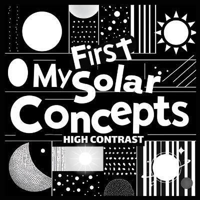 My First Solar Concepts Baby Book: Great baby book for baby essentials Amazing childrens books ages 0-3 for baby toys 0-6 months For excellent baby toys of Baby shower gifts - Wonder Castles Publishing - cover