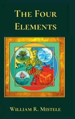 The Four Elements - William R Mistele - cover