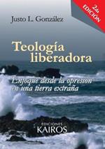 Teologia liberadora: Enfoque desde la opresion en una tierra extrana