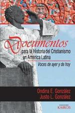 Documentos para la historia del cristianismo en America Latina: Voces de ayer y hoy