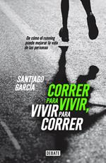 Correr para vivir, vivir para correr