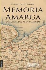 Memoria amarga: la Guerra del 95 en Matanzas