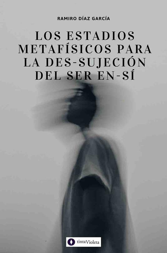 Los estadíos metafísicos para la des-sujeción del ser en-sí