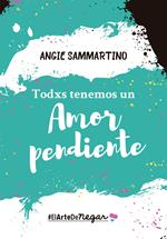 Todxs tenemos un amor pendiente