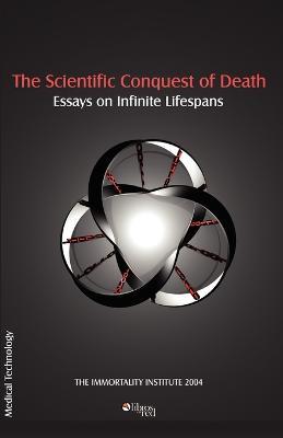 The Scientific Conquest of Death - Immortality Institute,Institute Immortality Institute - cover