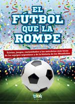 El fútbol que la rompe