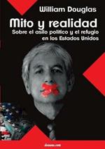 Mito y Realidad: Sobre El Asilo Politico y El Refugio En Los Estados Unidos