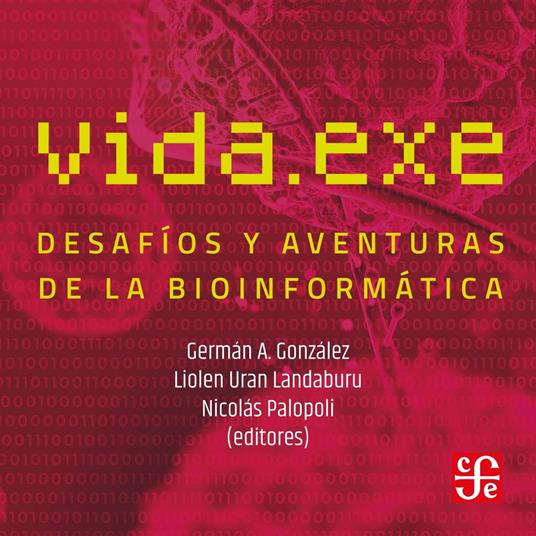 Vida.exe - Desafíos y aventuras de la bioinformática