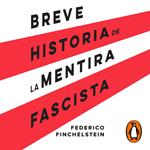 Breve historia de la mentira fascista
