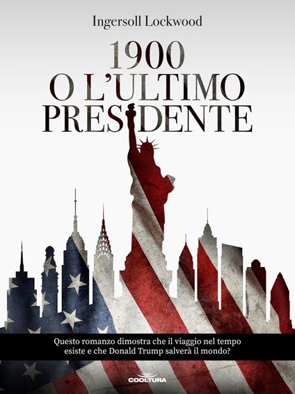 1900 o L'ultimo presidente - Ingersoll Lockwood - ebook