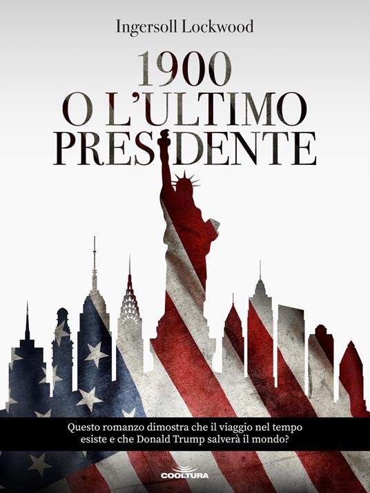 1900 o L'ultimo presidente - Ingersoll Lockwood - ebook