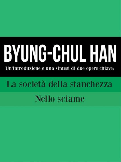 Byung-Chul Han: Un'introduzione e una sintesi di due opere chiave - Cooltura - ebook