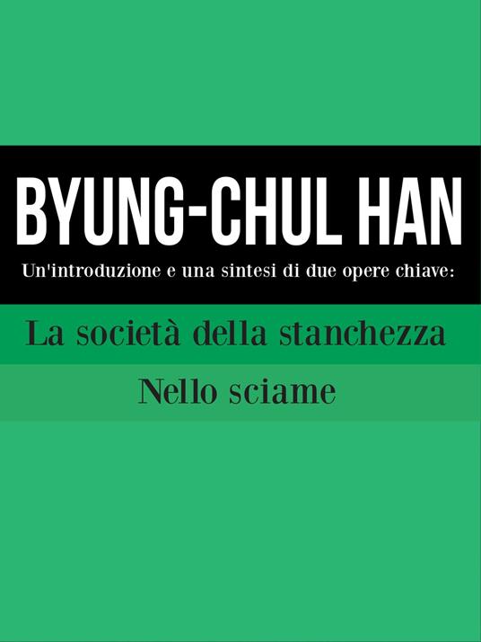 Byung-Chul Han: Un'introduzione e una sintesi di due opere chiave - Cooltura - ebook