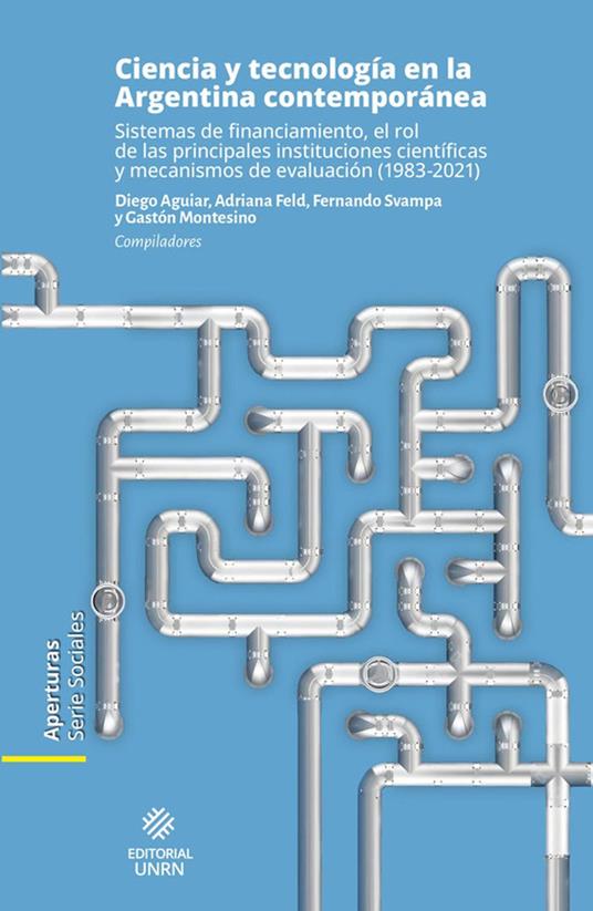 Ciencia y tecnología en la Argentina contemporánea