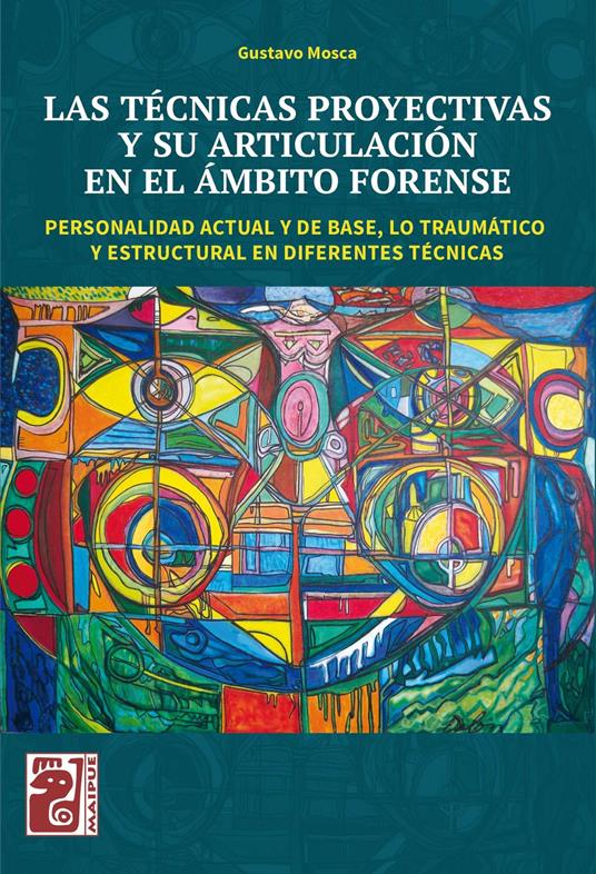 Las técnicas proyectivas y su articulación en el ámbito forense