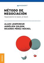 Metodo De Negociacion: Negociadores No Nacen, Se Hacen