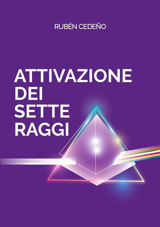 Attivazione dei Sette Raggi - Fernando Candiotto,Rubén Cedeño - ebook