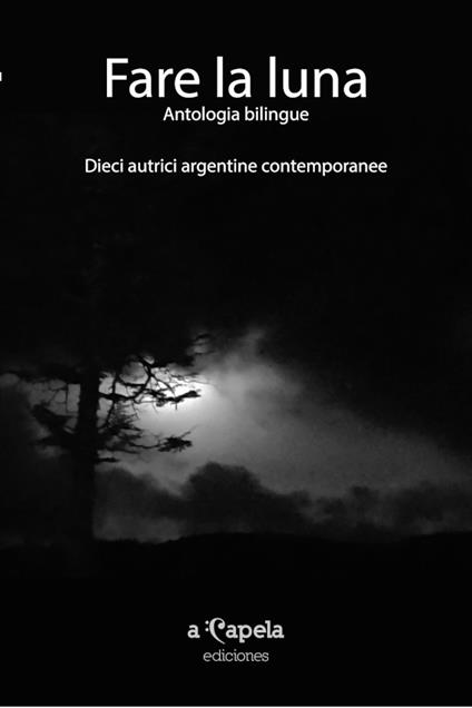 Fare la luna. Antologia bilingue - Marta Braier,Valeria Cervero,Sara Cohen,Selva Dipasquale - ebook