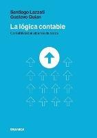 La Logica Contable: Contabilidad Al Alcance De Todos