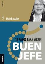 12 Pasos para ser un buen jefe (Nva ed)