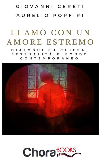 Li amò con un amore estremo - Giovanni Cereti,Aurelio Porfiri - ebook