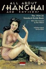 All About Shanghai and Environs: The 1934-35 Standard Guide Book