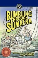Bumbling Through Sumatra - Thomas A Schmidt - cover