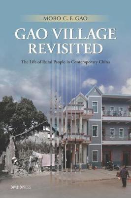 Gao Village Revisited - The Life of Rural People in Contemporary China - Mobo C. F. Gao - cover