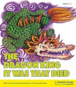 The Dragon King It Was That Died: My Favourite Chinese Stories Series
