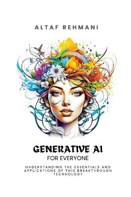 Generative AI for everyone - Altaf Rehmani - cover