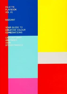 Palette Playbook - Radiant: Your Guide to Creative Colour Combinations - cover