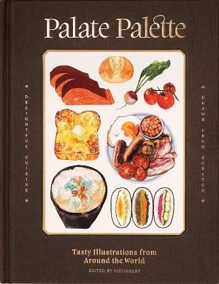 Palate Palette: Tasty illustrations from around the world - Victionary - cover
