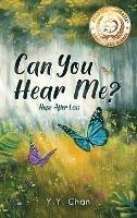 Can You Hear Me?: Hope after loss - Y Y Chan - cover