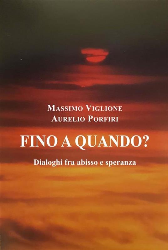 Fino a quando? - Aurelio Porfiri,Massimo Viglione - ebook