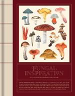 FUNGAL INSPIRATION: Art and design inspired by wild nature