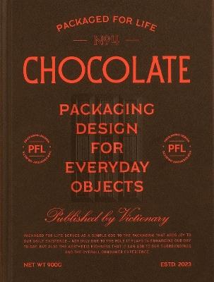 Packaged for Life: Chocolate: Packaging design for everyday objects - Victionary - cover