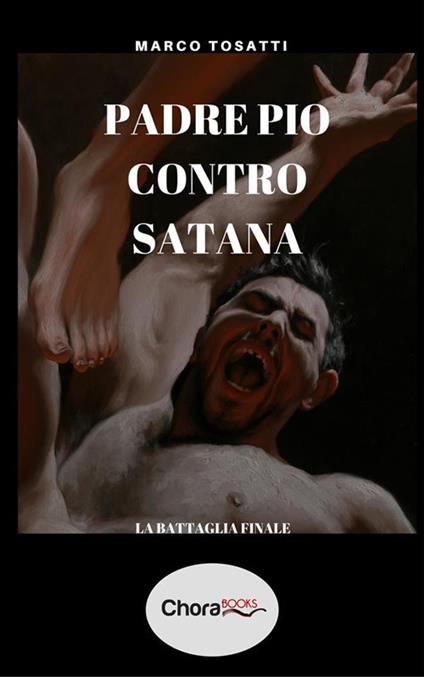 Padre Pio contro Satana. La battaglia finale - Marco Tosatti - ebook