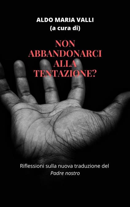 Non abbandonarci alla tentazione? - Alberto Strumia,Aldo Maria Valli - ebook