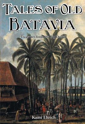 Tales of Old Batavia: Treasures from the Big Durian - cover
