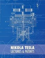Nikola Tesla: Lectures and Patents - Nikola Tesla - cover