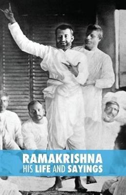 Ramakrishna, His Life and Sayings - Max Muller - cover