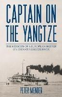 Captain on the Yangtze - Peter Mender - cover