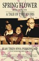 Libro in inglese Spring Flower Book 1: A Tale of Two Rivers  - Jean Tren-Hwa Tren-Hwa Perkins