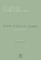Shores, Horizons, Voyages...: Selected Poems