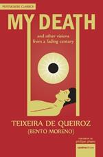 My Death: And Other Visions from a Fading Century