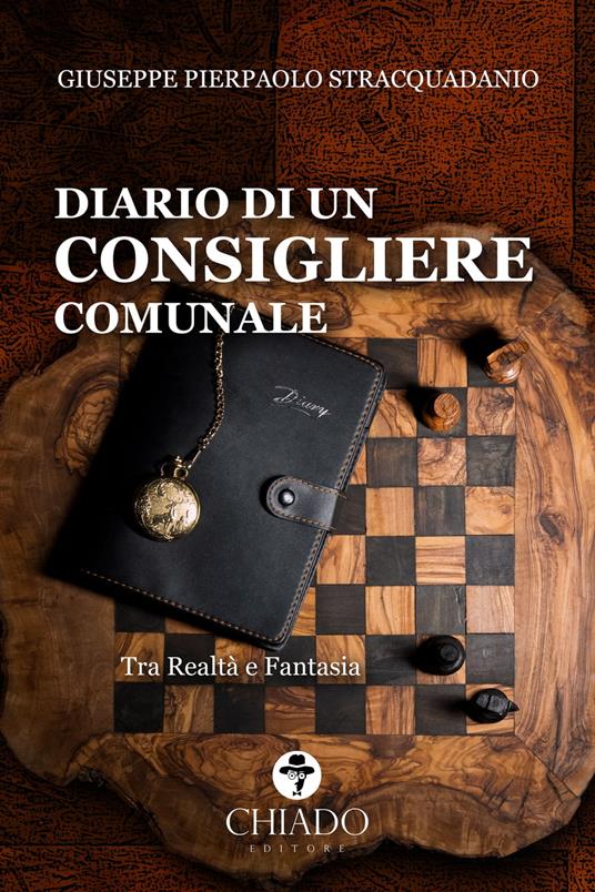 Diario di un consigliere comunale – Tra Realtá e fantasia - Giuseppe Pierpaolo Stracquadanio - ebook